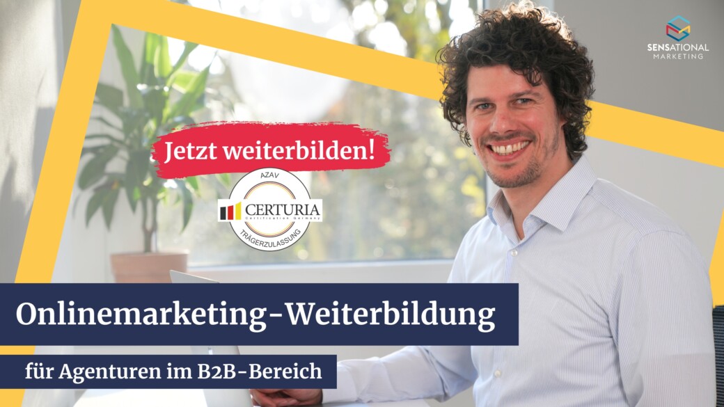 Bilden Sie Ihre Agentur im B2B-Onlinemarketing weiter.